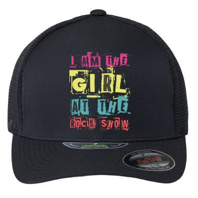 I Am The Girl At The R.O.C.K Show Funny Punk Rock Music Lover Flexfit Unipanel Trucker Cap