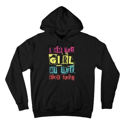 I Am The Girl At The R.O.C.K Show Funny Punk Rock Music Lover Hoodie