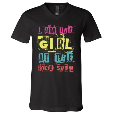 I Am The Girl At The R.O.C.K Show Funny Punk Rock Music Lover V-Neck T-Shirt