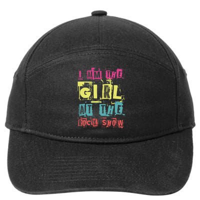 I Am The Girl At The R.O.C.K Show Funny Punk Rock Music Lover 7-Panel Snapback Hat