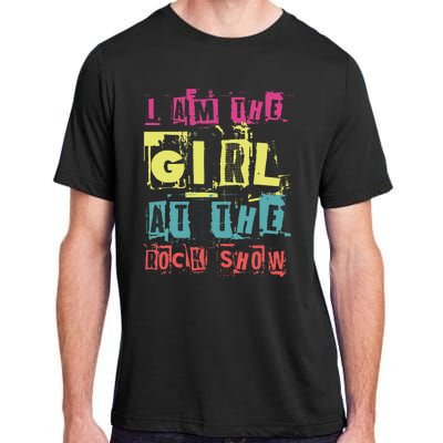 I Am The Girl At The R.O.C.K Show Funny Punk Rock Music Lover Adult ChromaSoft Performance T-Shirt