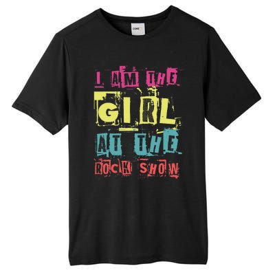 I Am The Girl At The R.O.C.K Show Funny Punk Rock Music Lover Tall Fusion ChromaSoft Performance T-Shirt