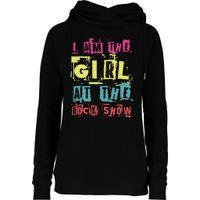 I Am The Girl At The R.O.C.K Show Funny Punk Rock Music Lover Womens Funnel Neck Pullover Hood