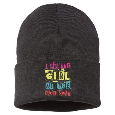 I Am The Girl At The R.O.C.K Show Funny Punk Rock Music Lover Sustainable Knit Beanie