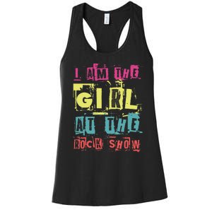 I Am The Girl At The R.O.C.K Show Funny Punk Rock Music Lover Women's Racerback Tank