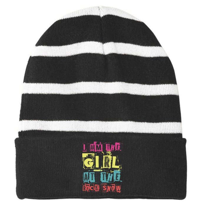 I Am The Girl At The R.O.C.K Show Funny Punk Rock Music Lover Striped Beanie with Solid Band