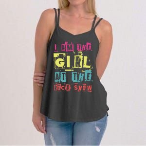 I Am The Girl At The R.O.C.K Show Funny Punk Rock Music Lover Women's Strappy Tank