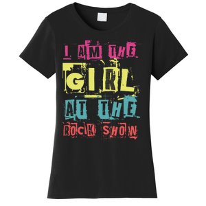 I Am The Girl At The R.O.C.K Show Funny Punk Rock Music Lover Women's T-Shirt