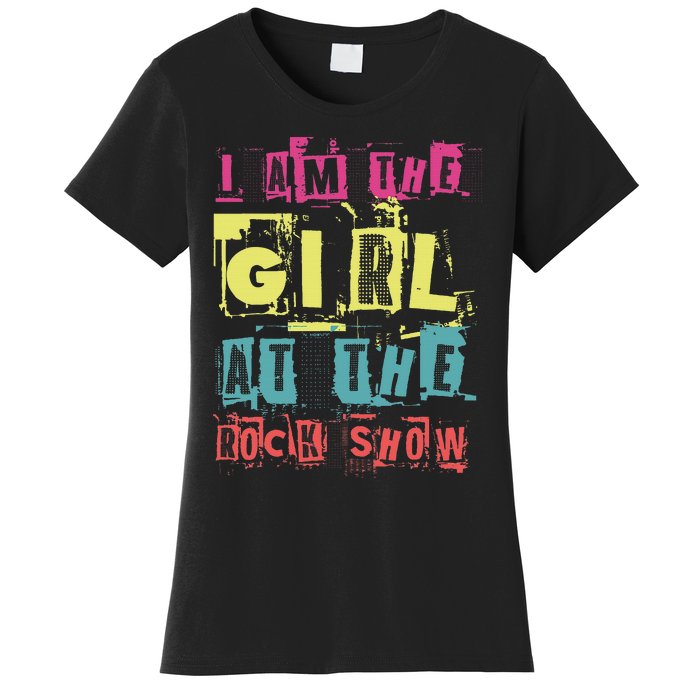 I Am The Girl At The R.O.C.K Show Funny Punk Rock Music Lover Women's T-Shirt