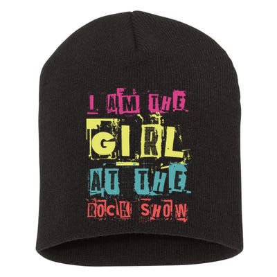 I Am The Girl At The R.O.C.K Show Funny Punk Rock Music Lover Short Acrylic Beanie