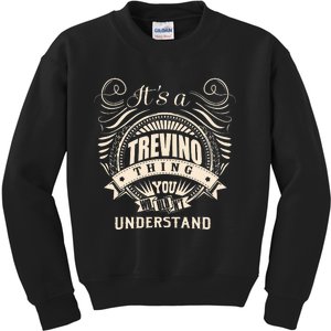 Its A TREVINO Thing You Wouldnt Understand Gift Kids Sweatshirt