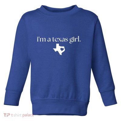 IM A Texas Girl. Texas State Home Toddler Sweatshirt
