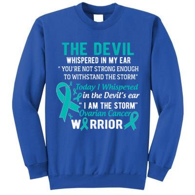 I Am The Storm Ovarian Cancer Warrior Funny Gift Tall Sweatshirt