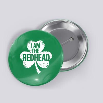 I Am The Redhead Dibs on The Redhead Funny St Patricks day  Button