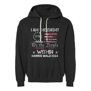 I Am The Enemy Within Harris Walz 2024 Garment-Dyed Fleece Hoodie