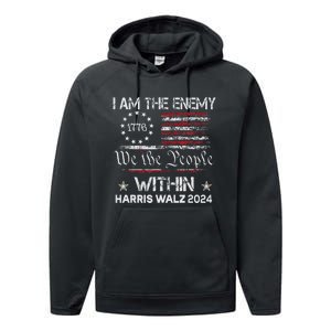 I Am The Enemy Within Harris Walz 2024 Performance Fleece Hoodie