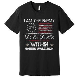 I Am The Enemy Within Harris Walz 2024 Premium T-Shirt