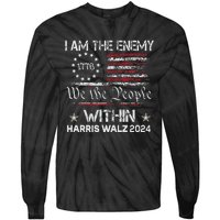 I Am The Enemy Within Harris Walz 2024 Tie-Dye Long Sleeve Shirt