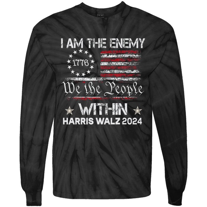 I Am The Enemy Within Harris Walz 2024 Tie-Dye Long Sleeve Shirt