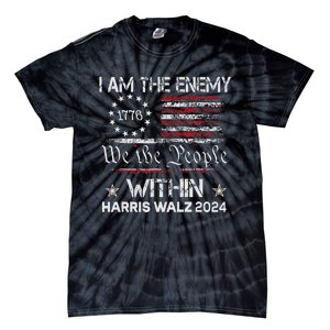 I Am The Enemy Within Harris Walz 2024 Tie-Dye T-Shirt