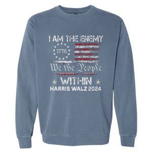 I Am The Enemy Within Harris Walz 2024 Garment-Dyed Sweatshirt