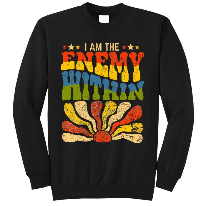 I Am The Enemy Within America Funny I Am The Enemy Within Tall Sweatshirt