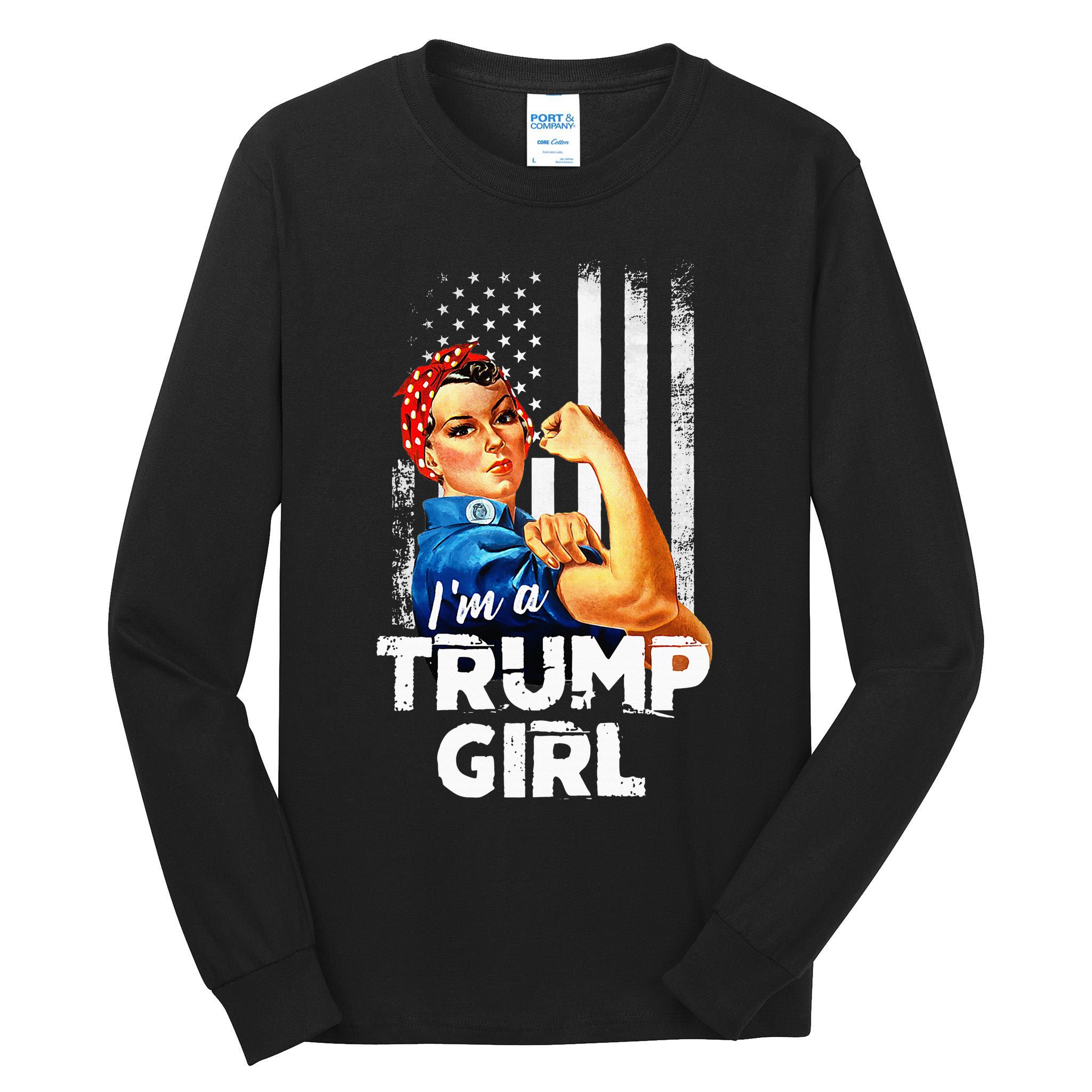 IM A Trump Girl Rosie The Riveter Us Flag Tall Long Sleeve T-Shirt