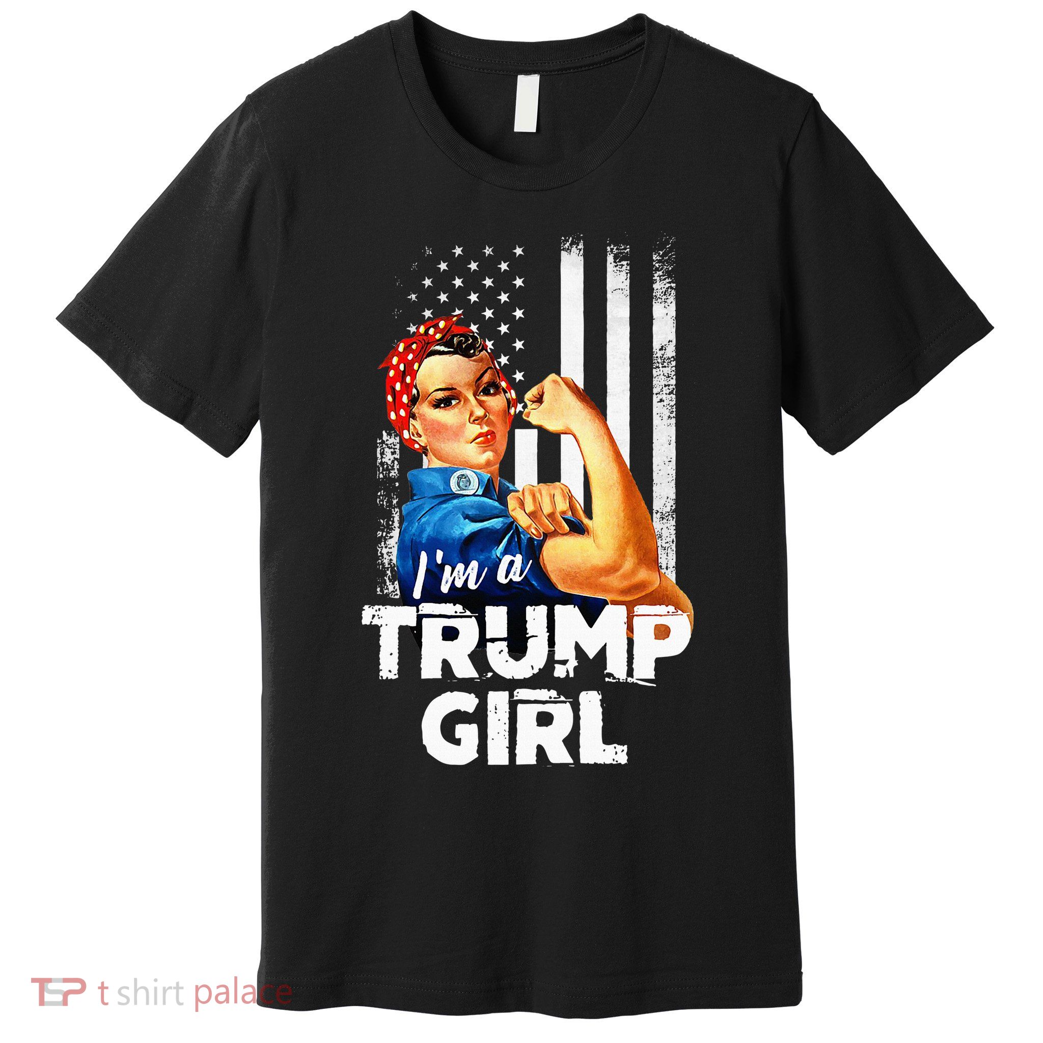 IM A Trump Girl Rosie The Riveter Us Flag Premium T-Shirt