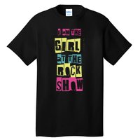 I Am The Girl At Funny Punk Rock Music Lover Tall T-Shirt