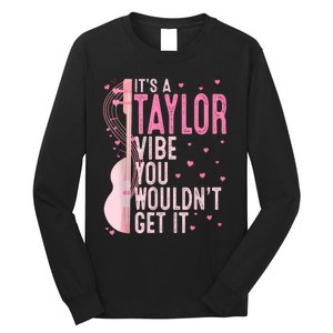 ItS A Taylor Vibe You WouldnT Get It Women Long Sleeve Shirt