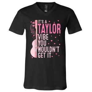 ItS A Taylor Vibe You WouldnT Get It Women V-Neck T-Shirt