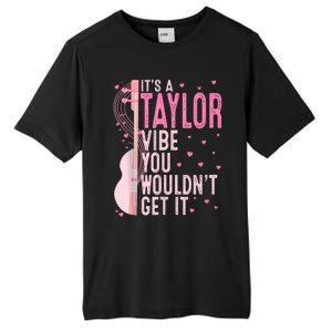 ItS A Taylor Vibe You WouldnT Get It Women Tall Fusion ChromaSoft Performance T-Shirt