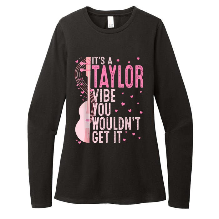 ItS A Taylor Vibe You WouldnT Get It Women Womens CVC Long Sleeve Shirt