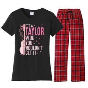 ItS A Taylor Vibe You WouldnT Get It Women Women's Flannel Pajama Set