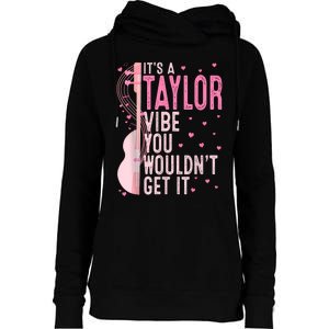 ItS A Taylor Vibe You WouldnT Get It Women Womens Funnel Neck Pullover Hood