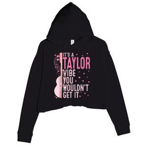 ItS A Taylor Vibe You WouldnT Get It Women Crop Fleece Hoodie