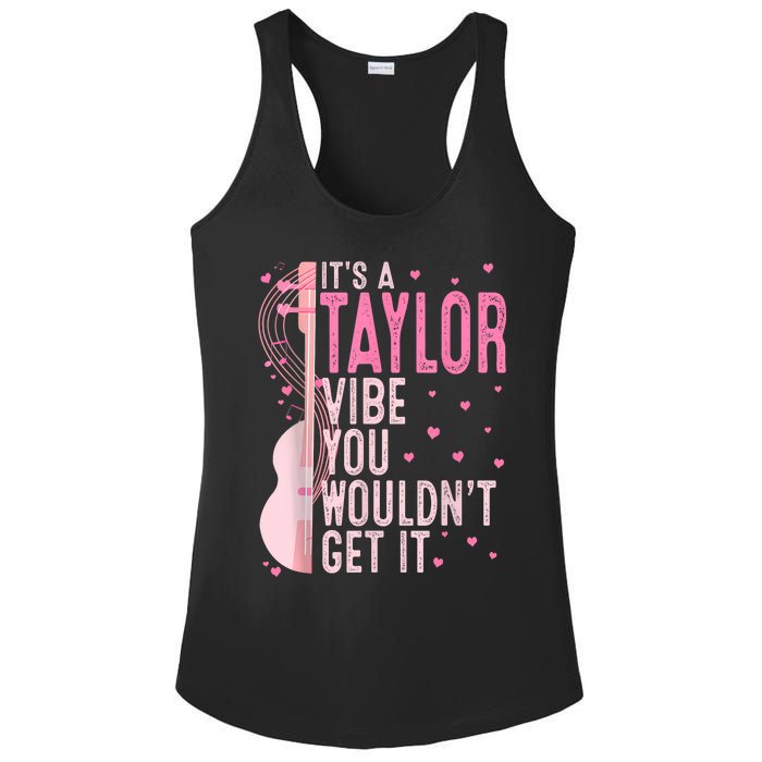 ItS A Taylor Vibe You WouldnT Get It Women Ladies PosiCharge Competitor Racerback Tank