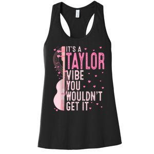 ItS A Taylor Vibe You WouldnT Get It Women Women's Racerback Tank