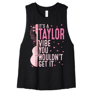 ItS A Taylor Vibe You WouldnT Get It Women Women's Racerback Cropped Tank