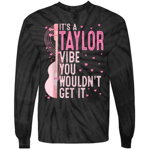 ItS A Taylor Vibe You WouldnT Get It Women Tie-Dye Long Sleeve Shirt