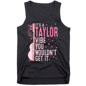 ItS A Taylor Vibe You WouldnT Get It Women Tank Top