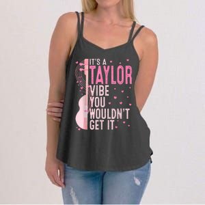 ItS A Taylor Vibe You WouldnT Get It Women Women's Strappy Tank