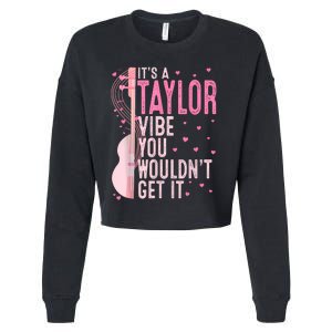 ItS A Taylor Vibe You WouldnT Get It Women Cropped Pullover Crew