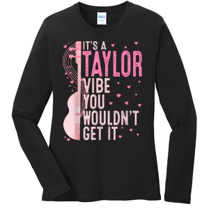 ItS A Taylor Vibe You WouldnT Get It Women Ladies Long Sleeve Shirt