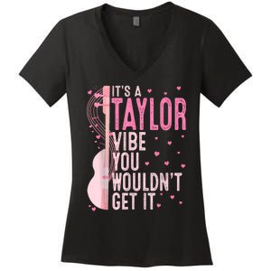 ItS A Taylor Vibe You WouldnT Get It Women Women's V-Neck T-Shirt