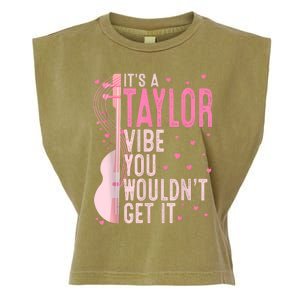 ItS A Taylor Vibe You WouldnT Get It Women Garment-Dyed Women's Muscle Tee