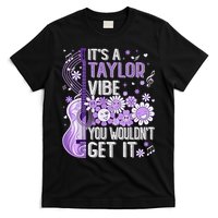 It'S A Taylor Vibe You Wouldn'T Get It 80'S P.i.n.k Girl T-Shirt