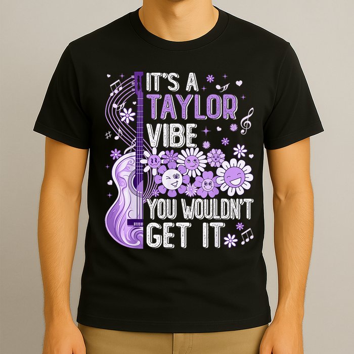 It'S A Taylor Vibe You Wouldn'T Get It 80'S P.i.n.k Girl T-Shirt