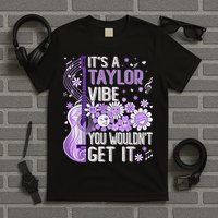 It'S A Taylor Vibe You Wouldn'T Get It 80'S P.i.n.k Girl T-Shirt