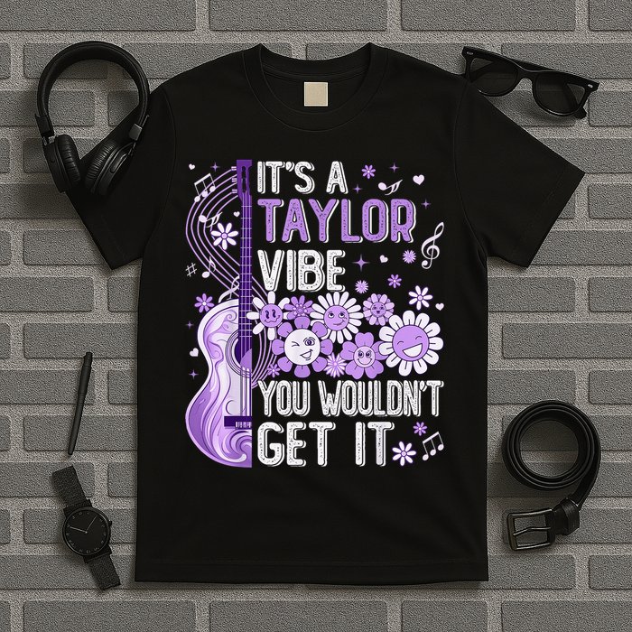 It'S A Taylor Vibe You Wouldn'T Get It 80'S P.i.n.k Girl T-Shirt